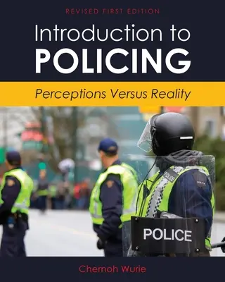 Introducción a la policía: Percepciones versus Realidad - Introduction to Policing: Perceptions Versus Reality