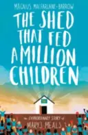 El cobertizo que alimentó a 2 millones de niños - La historia de Mary's Meals - Shed That Fed 2 Million Children - The Mary's Meals Story