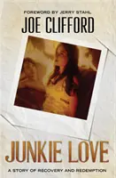 Amor de yonqui: Una historia de recuperación y redención - Junkie Love: A Story of Recovery and Redemption