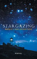 Mirar las estrellas - Memorias de un joven farero - Stargazing - Memoirs of a Young Lighthouse Keeper