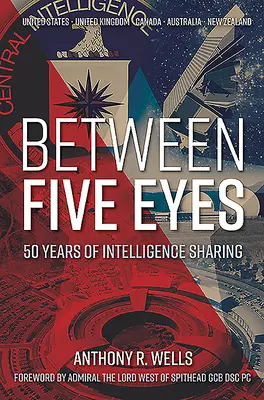 Entre cinco ojos: 50 años de intercambio de inteligencia - Between Five Eyes: 50 Years of Intelligence Sharing