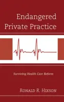 Práctica privada en peligro: Sobrevivir a la reforma sanitaria - Endangered Private Practice: Surviving Health Care Reform