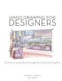 Dibujo a mano para diseñadores: Comunicar ideas mediante gráficos arquitectónicos - Hand Drawing for Designers: Communicating Ideas through Architectural Graphics
