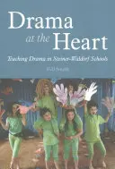 Drama at the Heart: La enseñanza del teatro en las escuelas Steiner-Waldorf - Drama at the Heart: Teaching Drama in Steiner-Waldorf Schools