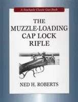 El fusil de avancarga con cerrojo de cachas - The Muzzle-Loading Cap Lock Rifle