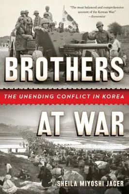 Hermanos en guerra: el interminable conflicto de Corea - Brothers at War: The Unending Conflict in Korea