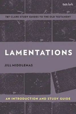 Lamentaciones: Introducción y guía de estudio - Lamentations: An Introduction and Study Guide