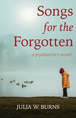 Canciones para los olvidados: el historial de un psiquiatra - Songs for the Forgotten: a psychiatrist's record