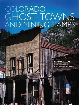 Pueblos fantasma y campamentos mineros de Colorado - Colorado Ghost Towns and Mining Camps