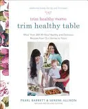 Trim Healthy Mama's Trim Healthy Table: Más de 300 nuevas recetas sanas y deliciosas de nuestra casa a la suya: Un libro de cocina - Trim Healthy Mama's Trim Healthy Table: More Than 300 All-New Healthy and Delicious Recipes from Our Homes to Yours: A Cookbook