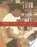 Lo leo, pero no lo entiendo: Estrategias de comprensión para lectores adolescentes - I Read It, But I Don't Get It: Comprehension Strategies for Adolescent Readers