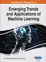 Handbook of Research on Emerging Trends and Applications of Machine Learning (Manual de investigación sobre tendencias emergentes y aplicaciones del aprendizaje automático) - Handbook of Research on Emerging Trends and Applications of Machine Learning