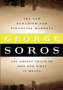 El nuevo paradigma de los mercados financieros Edición impresa a gran tamaño: La crisis crediticia de 2008 y su significado - The New Paradigm for Financial Markets Large Print Edition: The Credit Crash of 2008 and What It Means