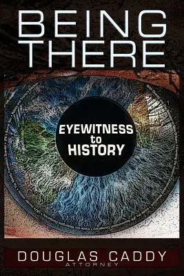 Estar allí: Testigos oculares de la Historia - Being There: Eye Witness to History