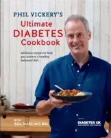 Phil Vickery's Ultimate Diabetes Cookbook - Apoyado por Diabetes UK - Phil Vickery's Ultimate Diabetes Cookbook - Supported by Diabetes UK