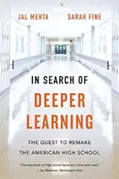 En busca de un aprendizaje más profundo: La búsqueda de una nueva escuela secundaria en Estados Unidos - In Search of Deeper Learning: The Quest to Remake the American High School