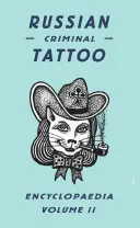 Enciclopedia rusa del tatuaje criminal, Volumen II - Russian Criminal Tattoo Encyclopaedia, Volume II