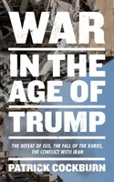 La guerra en la era de Trump: La derrota del Isis, la caída de los kurdos, el conflicto con Irán - War in the Age of Trump: The Defeat of Isis, the Fall of the Kurds, the Conflict with Iran