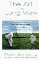 El arte de la visión a largo plazo: planificar el futuro en un mundo incierto - Art of the Long View - Planning for the Future in an Uncertain World