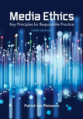 Ética de los medios de comunicación: Principios clave para una práctica responsable - Media Ethics: Key Principles for Responsible Practice