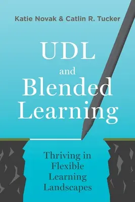 UDL y Blended Learning: Prosperar en paisajes de aprendizaje flexibles - UDL and Blended Learning: Thriving in Flexible Learning Landscapes