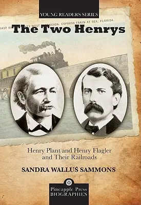 Los dos Henrys: Henry Plant y Henry Flagler y sus ferrocarriles - The Two Henrys: Henry Plant and Henry Flagler and Their Railroads