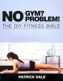 ¿No va al gimnasio? No hay problema - No Gym? No Problem!