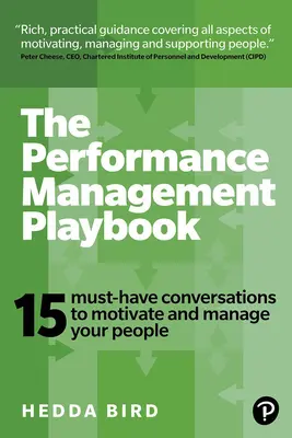 El manual de gestión del rendimiento: 15 conversaciones imprescindibles para motivar y gestionar a su personal - The Performance Management Playbook: 15 Must-Have Conversations to Motivate and Manage Your People