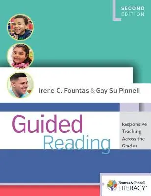 Lectura guiada, segunda edición: Enseñanza receptiva en todos los grados - Guided Reading, Second Edition: Responsive Teaching Across the Grades