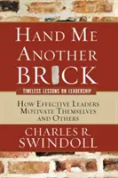 Pásame otro ladrillo: Lecciones intemporales sobre liderazgo - Hand Me Another Brick: Timeless Lessons on Leadership