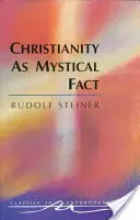 El Cristianismo como Hecho Místico: Y los Misterios de la Antigüedad (Cw 8) - Christianity as Mystical Fact: And the Mysteries of Antiquity (Cw 8)