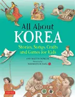 Todo sobre Corea: Cuentos, canciones, manualidades y juegos para niños - All about Korea: Stories, Songs, Crafts and Games for Kids