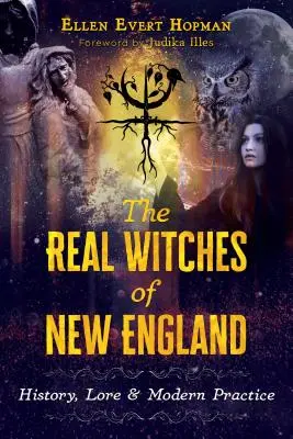 Las verdaderas brujas de Nueva Inglaterra: Historia, tradiciones y práctica moderna - The Real Witches of New England: History, Lore, and Modern Practice