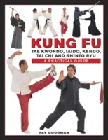 Kung Fu: Tae Kwondo, Tai Chi, Kendo, Aiado, Shinto Ryu: Guía práctica - Kung Fu: Tae Kwondo, Tai Chi, Kendo, Aiado, Shinto Ryu: A Practical Guide