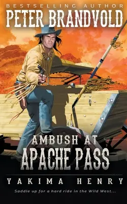 Emboscada en Apache Pass: Un clásico de la ficción del Oeste - Ambush at Apache Pass: A Western Fiction Classic