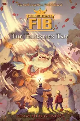 The Unbelievable Fib 1, 1: The Trickster's Tale (El cuento del embaucador) - The Unbelievable Fib 1, 1: The Trickster's Tale
