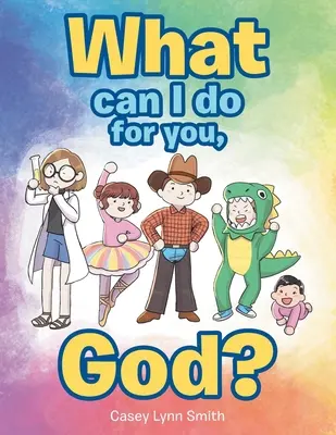 ¿Qué puedo hacer por ti, Dios? - What Can I Do for You, God?