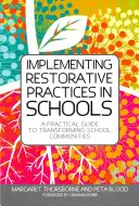 Implementación de prácticas restaurativas en las escuelas: Una guía práctica para transformar las comunidades escolares - Implementing Restorative Practices in Schools: A Practical Guide to Transforming School Communities