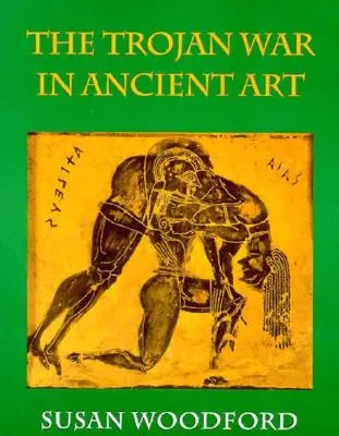 La guerra de Troya en el arte antiguo - Trojan War in Ancient Art