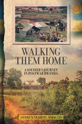 Walking Them Home: El viaje de un soldado en la Ruanda de posguerra - Walking Them Home: A Soldier's Journey in Postwar Rwanda