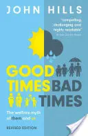 Buenos tiempos, malos tiempos: El mito del bienestar de ellos y nosotros - Good Times, Bad Times: The Welfare Myth of Them and Us