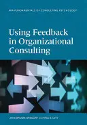 El uso de la retroalimentación en la consultoría organizativa - Using Feedback in Organizational Consulting