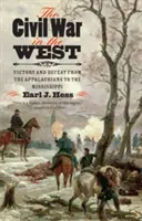 La Guerra Civil en el Oeste: Victoria y derrota desde los Apalaches hasta el Mississippi - The Civil War in the West: Victory and Defeat from the Appalachians to the Mississippi