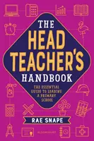 Manual del director - La guía esencial para dirigir una escuela primaria - Headteacher's Handbook - The essential guide to leading a primary school