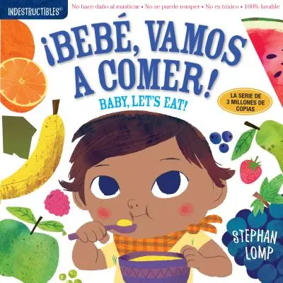 Indestructibles: ¡Beb, Vamos a Comer! / A Prueba de Mordiscos - A Prueba de Rasgaduras - No Tóxico - 100% Lavable (Libro para Bebés, Libros para Recién Nacidos, Seguro para C - Indestructibles: Beb, Vamos a Comer! / Baby, Let's Eat!: Chew Proof - Rip Proof - Nontoxic - 100% Washable (Book for Babies, Newborn Books, Safe to C