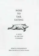 De la nariz a la cola - Un tipo de cocina británica - Nose to Tail Eating - A Kind of British Cooking