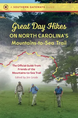 Grandes excursiones de un día por la ruta Mountains-To-Sea Trail de Carolina del Norte - Great Day Hikes on North Carolina's Mountains-To-Sea Trail