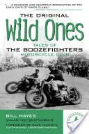 Los salvajes originales: Historias del club de moteros Boozefighters - The Original Wild Ones: Tales of the Boozefighters Motorcycle Club