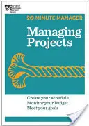 Gestión de proyectos (HBR 20-Minute Manager Series) - Managing Projects (HBR 20-Minute Manager Series)