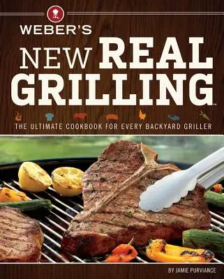 Weber's New Real Grilling